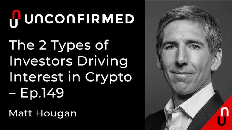 The 2 Types of Investors Driving Interest in Crypto – Ep.149