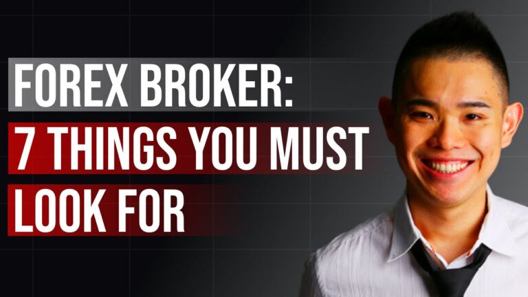 7 Things To Look For Before You Choose a Forex Broker